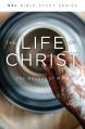  The Life of Jesus Christ, Revised: The Gospel of Mark 