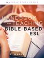  Handbook for Teaching Bible-Based Esl, Revised 