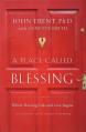  A Place Called Blessing: Where Hurting Ends and Love Begins 