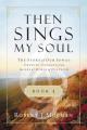  Then Sings My Soul, Book 3: The Story of Our Songs: Drawing Strength from the Great Hymns of Our Faith 