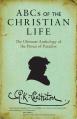  ABCs of the Christian Life: The Ultimate Anthology of the Prince of Paradox 