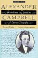 Alexander Campbell: Adventurer in Freedom: A Literary Biography, Volume One 