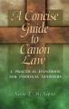 A Concise Guide to Canon Law: A Practical Handbook for Pastoral Ministers 