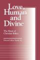  Love, Human and Divine: The Heart of Christian Ethics 