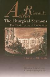  The Liturgical Sermons: The First Clairvaux Collection, Advent--All Saints Volume 58 