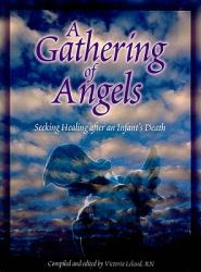  A Gathering of Angels: Seeking Healing After an Infant\'s Death 