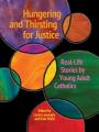  Hungering and Thirsting for Justice: Real-Life Stories by Young Adult Catholics 