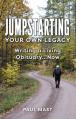  Jumpstarting Your Own Legacy: Writing a Living Obituary...Now 