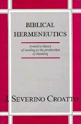  Biblical Hermeneutics: Toward a Theory of Reading as the Production of Meaning 