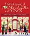  A Yuletide Treasury of Poems, Carols and Songs: Words That Celebrate the Season 