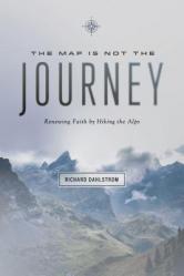  Map Is Not the Journey: Faith Renewed While Hiking the Alps 