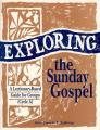  Exploring the Sunday Gospel: A Lectionary-Based Guide for Groups 