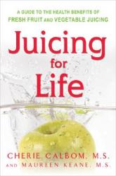  Juicing for Life: A Guide to the Benefits of Fresh Fruit and Vegetable Juicing 