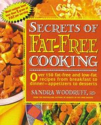  Secrets of Fat-Free Cooking: Over 150 Fat-Free and Low-Fat Recipes from Breakfast to Dinner -- Appetizers to Desserts 