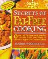  Secrets of Fat-Free Cooking: Over 150 Fat-Free and Low-Fat Recipes from Breakfast to Dinner -- Appetizers to Desserts 