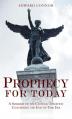  Prophecy for Today: A Summary of the Catholic Tradition Concerning the End-Of-Time Era 