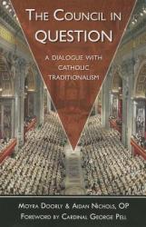  The Council in Question: A Dialogue with Catholic Traditionalism 