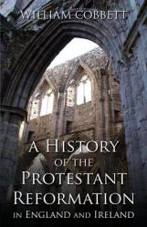 A History of the Protestant Reformation in England and Ireland: In England and Ireland 