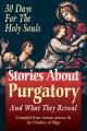  Stories about Purgatory: And What They Reveal 