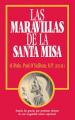 Las Maravillas de la Santa Misa: Spanish Edition of the Wonders of the Mass 