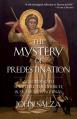  Mystery of Predestination: According to Scripture, the Church, and St. Thomas Aquinas 