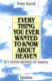  Everything You Ever Wanted to Know about Heaven: But Never Dreamed of Asking 