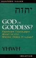  God or Goddess?: Feminist Theology: What Is It? Where Does It Lead? 