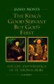  King's Good Servant But God's First: The Life and Writings of St. Thomas More 