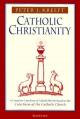  Catholic Christianity: A Complete Catechism of Catholic Beliefs Based on the Catechism of the Catholic.... 