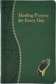  Healing Prayers for Every Day: Minute Meditations for Every Day Containing a Scripture, Reading, a Reflection, and a Prayer 