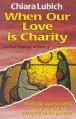  When Our Love Is Charity: Spiritual Writings, Volume 2 
