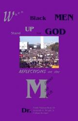  When Black Men Stand Up for God: Reflections on the Million Man March 
