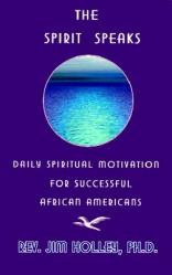  The Spirit Speaks: Daily Spiritual Motivation for Successful African Americans 