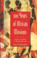  100 Years of African Missions: Essays in Honor of Wendell Broom 