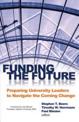  Funding the Future: Preparing University Leaders to Navigate Impending Change 