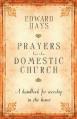  Prayers for the Domestic Church: A Handbook for Worship in the Home 