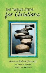  12 Steps F/Christians (Updated) (Revised) 