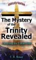  The Mystery of the Trinity Revealed: Unveiling the Triune God 