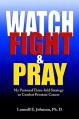  Watch, Fight and Pray: My Personal Strategy to Combat Prostate Cancer 