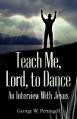  Teach Me, Lord, to Dance: An Interview with Jesus 