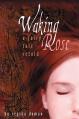 Waking Rose: A Fairy Tale Retold 