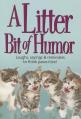  A Litter Bit of Humor: Laughs, Sayings & Reminders to Think Paws-Itive 