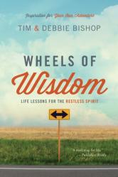  Wheels of Wisdom: Life Lessons for the Restless Spirit 