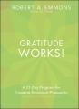 Gratitude Works!: A Twenty-One-Day Program for Creating Emotional Prosperity 