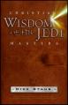  Christian Wisdom of the Jedi Masters 