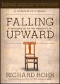 Falling Upward: A Spirituality for the Two Halves of Life -- A Companion Journal 