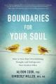  Boundaries for Your Soul: How to Turn Your Overwhelming Thoughts and Feelings Into Your Greatest Allies 