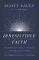  Irresistible Faith: Becoming the Kind of Christian the World Can't Resist 