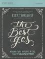  The Best Yes Bible Study Guide: Making Wise Decisions in the Midst of Endless Demands 