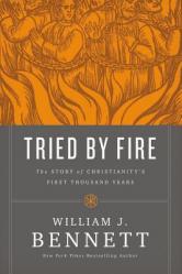  Tried by Fire: The Story of Christianity\'s First Thousand Years 
